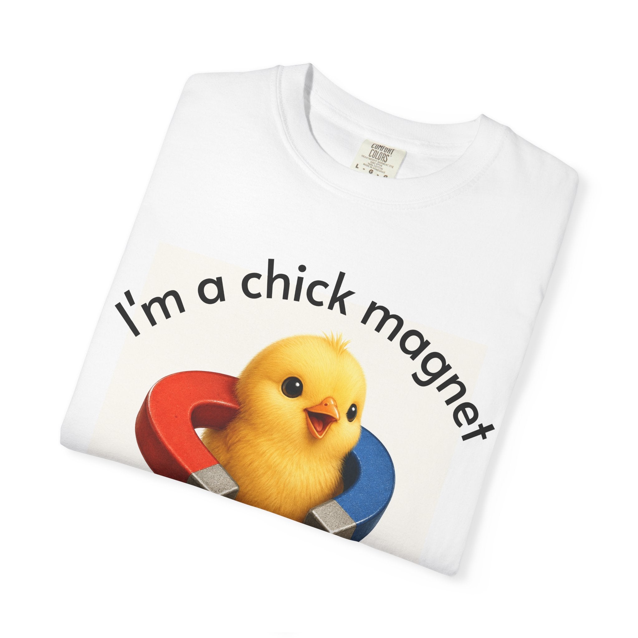 Chick Magnet T-Shirt — Cute Chick Graphic Tee